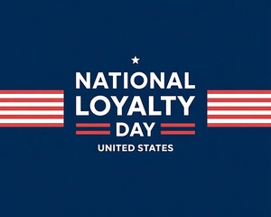Celebrating National Loyalty Day in the United States with bold typography and patriotic red and white accents on a deep blue background.