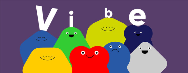 Group of blob-like characters in various colors spelling “Vibe,” each with different facial expressions. Set on a purple background, the composition blends mood, personality, and quirky joy.