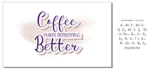 Coffee makes everything better inscription. Vector hand lettered phrase.