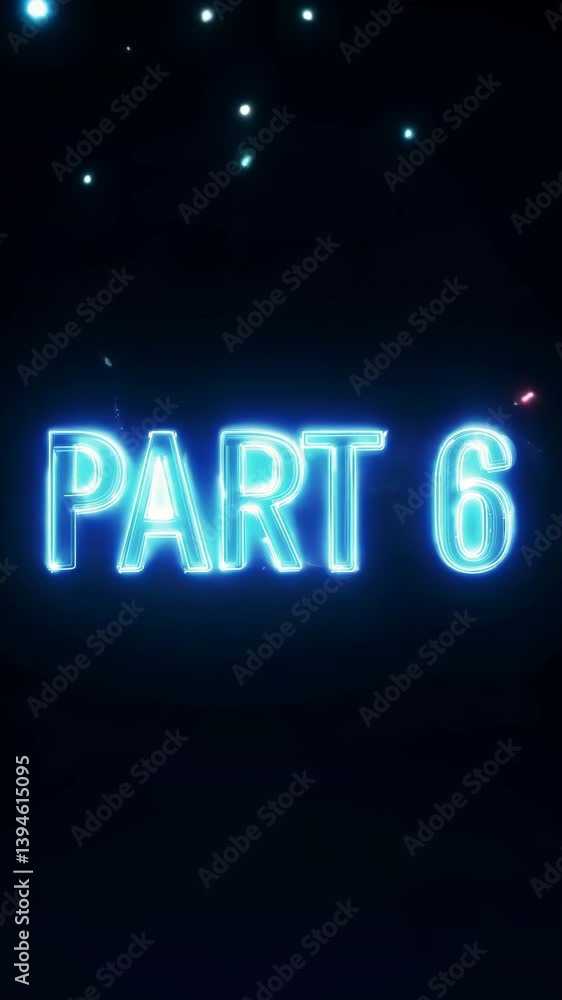 Poster part 6 is written in neon lights. the letters are blue and the word is in white. the letters are lar