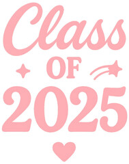 Freigestelltes Design „Class of 2025“ – Rosa Typografie mit Herz und Sternen