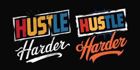 Obraz premium Hustle Harder: Bold & Colorful Motivational T-Shirt Design 