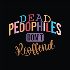 Dead Pedophiles Don’t Reoffend