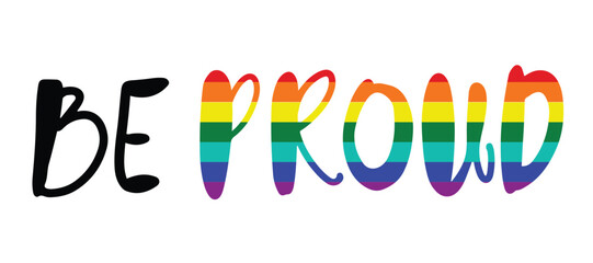 Inspirational gay pride quote in traditional rainbow flag. Hand drawn doodle lettering phrase. Isolated vector illustration.