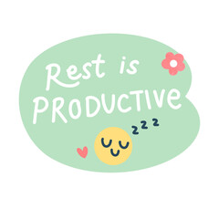 Rest is productive sticker. Illustration hand drawn with handwriting style. Motivational sign sticker for project, slogan, poster, card, back to school