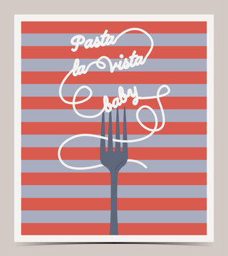 Naklejki Pasta la vista, baby - funny greeting card, poster, template, label with spaghetti on the green fork, red and blue striped background, vector illustration