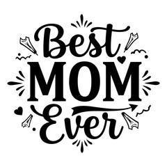 Best Mom Ever Graphic Design