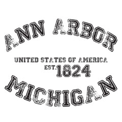 vintage college varsity michigan's ann arbor city slogan emblem print with grunge effect for graphic tee t shirt or sweatshirt - vector