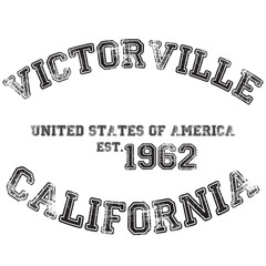 vintage college varsity california's victorville city slogan emblem print with grunge effect for graphic tee t shirt or sweatshirt - vector