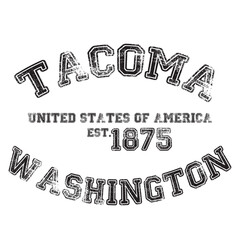 vintage college varsity washington's tacoma city slogan emblem print with grunge effect for graphic tee t shirt or sweatshirt - vector