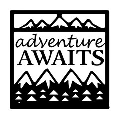 Adventure Awaits Inspiring Motivational Mountain Scenery Graphic Design Artwork