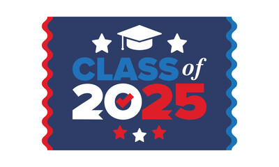 Class of 2025. Graduation congratulations. Senior. College and university students. Education concept. Poster, card, banner and background. Vector illustration