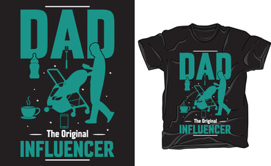 Celebrate timeless fatherhood with this Dad, The Original Influencer T-shirt design. A perfect tribute to dads who shaped our lives long before likes and follows. Ideal gift for Father's Day.