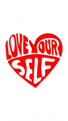 A heart-shaped design with the words 'LOVE YOUR SELF' written within it. 