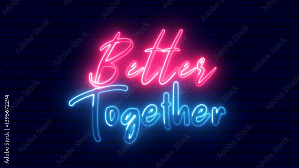 Poster better together neon sign. better together text font with neon light. luminous and shimmering haze i