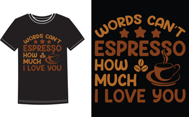 World can't espresso how much i love you t-shirt Vector. Gift for coffee lover life line shirt.