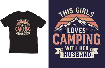 This girls loves camping with her husband typography tshirt design vector