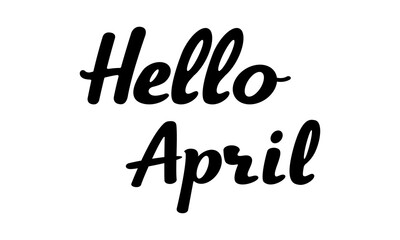 Black and white handwritten text illustration with the phrase Hello April in bold cursive font, minimalistic style design for spring greeting cards, calendars, and seasonal graphics
