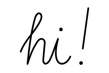 Simple handwritten "hi" text in minimalist black script on white background. Modern calligraphy greeting word in casual cursive style. Clean monochrome typography perfect for social media, branding