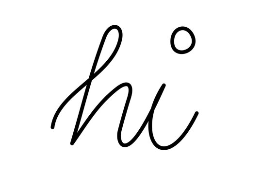 Simple handwritten "hi" text in minimalist black script on white background. Modern calligraphy greeting word in casual cursive style. Clean monochrome typography perfect for social media, branding