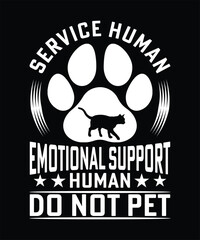 SERVICE HUMAN EMOTIONAL SUPPORT HUMAN DO NOT PET TSHIRT DESIGN