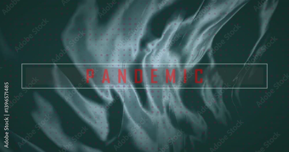 Poster animation of red dots pattern flowing over abstract fabric with pandemic text