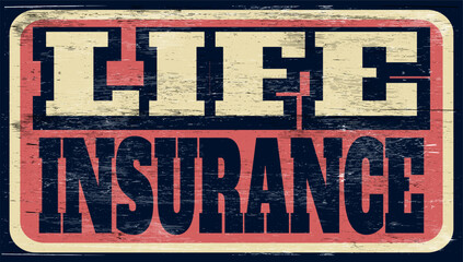 Obraz premium Aged and worn life insurance sign on wood