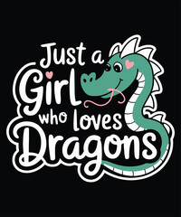 Just A Girl Who Loves Dragons Graphic Design