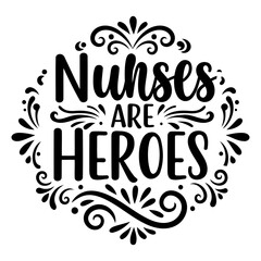 Fototapeta premium Nurses Are Heroes Graphic Design