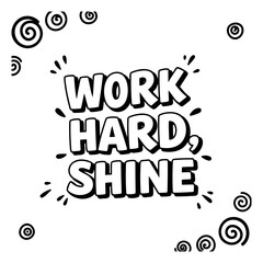 Motivational quote: "Work Hard, Shine"