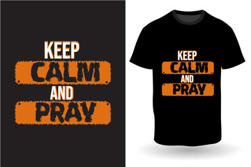 Keep Calm and Pray Typography T-Shirt Design
