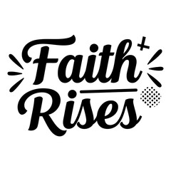 Motivational graphic: Faith Rises