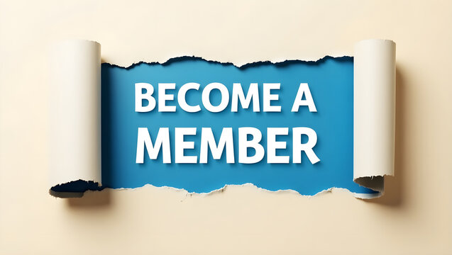  high-resolution digital concept image featuring the motivational phrase 'Become a Member' boldly displayed on a bright blue background revealed through torn paper edges on a neutral beige surface