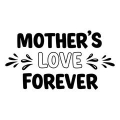Mother's Love Forever Graphic Design
