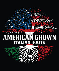 American Grown Italian Roots Happy 4th Of July shirt print template typography design for art