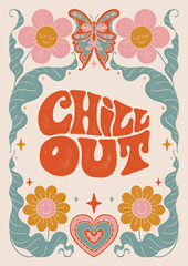 Chill Out. Textured Illustrations and Hand Lettering Positive Quote Retro Groovy Poster.