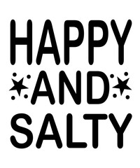 happy and salty  T shirt design Summer Bundle SVG, Beach Svg, Summertime svg, Funny Beach Quotes Svg, Summer Cut Files, Summer Quotes Svg, Svg files for cricut, Silhouette