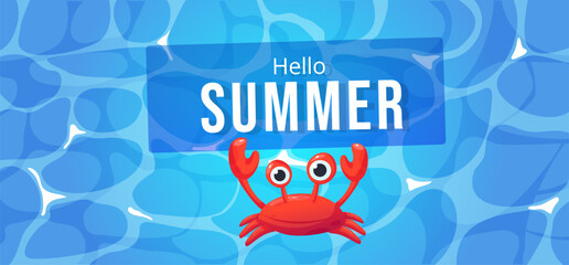 Fun summer poster with cartoon crab and Hello Summer message on water background. Perfect for summer promotions, kids events, pool parties.