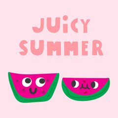 Phrase - Juicy summer. Two cute slice of watermelon. Hand drawn illustration on pink background