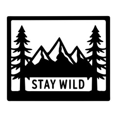 Obraz premium Stay Wild Mountain Landscape Framed Art Print Graphic Design