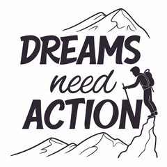 Action Will Teach You More About Achieving Dreams Than Fear Ever Could

