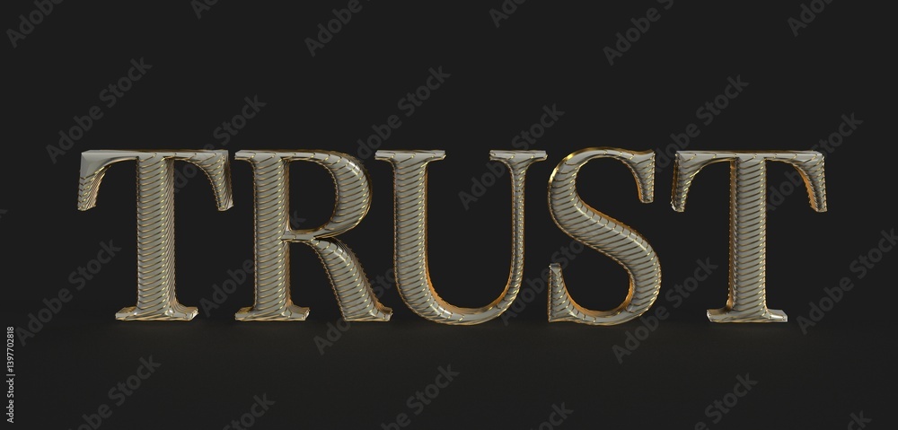 Poster high-quality 3d render of the word trust in gold with textured effect. ideal for concepts of reliabi