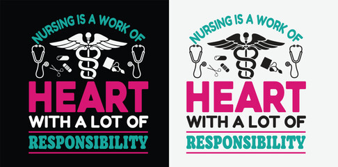 Nursing is a work of the heart, nurse t-shirt design, nursing tee design, and motivational t-shirt design.