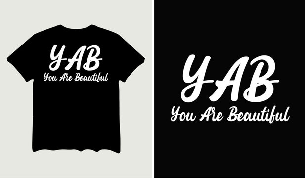 YAB you are beautiful quotes t-shirt svg design