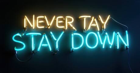 Chunky neon never stay down in gold and cyan glowing font over dark surface with wire reflections and subtle glow effects