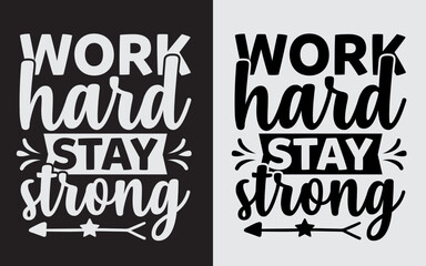 Work Hard Stay Strong Typography Svg