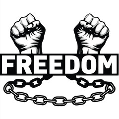 Fist Raised Breaking Chains Over Freedom Text Symbol, Black & White,