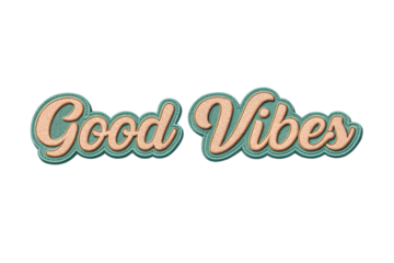 Good Vibes written in retro script font with puff embroidery patch effect isolated on transparent background-generated by ai
