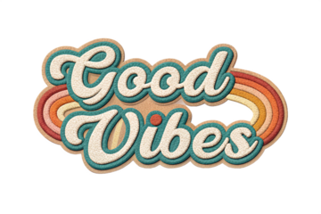 Good Vibes written in retro script font with puff embroidery patch effect isolated on transparent background-generated by ai