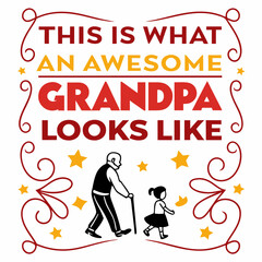 Obraz premium This Is What An Awesome Grandpa Looks Like With His Granddaughter